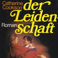 Ernte der Leidenschaft von Catherine Cookson