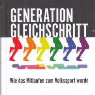 Ralf Schuler - Generation Gleichschritt: Wie das Mitlaufen zum Volkssport wurde (NEU)