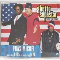 Maxi-CD "Ghetto Supastar (That Is What You Are) - Pras Michel feat. ODB & Mya"