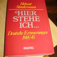 Helmut Sündermann Hier stehe ich Erinnerungen 1914/ 45 Druffel