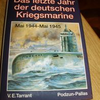 V.E Tarrant Das letzte Jahr der deutschen Kriegsmarine