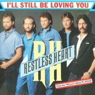 7 Vinyl Restless Heart / I´ll still be Loving You