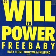 7 Vinyl Will to Power / Baby I Love Your Way