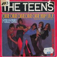 7 Vinyl The Teens - Gimme Gimme Gimme Gimme Gimme Your Love