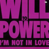 7 Vinyl Will to Power - I´m not in Love