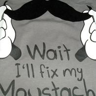 T-Shirt von FB Sisters grau mit Druck (Schnauzbart) "Wait I`ll fix my Moustache"