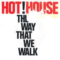 7 Vinyl Hot House / The Way that we walk