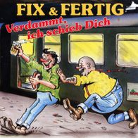 7 Vinyl Fix & Fertig - Verdammt ich schieb dich