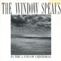 7 Vinyl The Window Speaks - In the Land of Cristobal