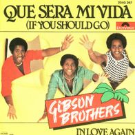 7 Vinyl Gibson Brothers - Que Sera Mi Vida