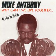 7 Vinyl Mike Anthony / Why can we live together ( New Version )