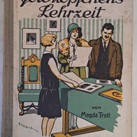 Goldköpfchens Lehrzeit" Antikes Buch 1931 v. Magda Trott / Mädchen-Abenteuer !