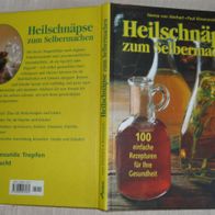 BP Weltbild Heilschnäpse zum Selbermachen Nenna von Merhart Paul Ehrenreich Bebildert