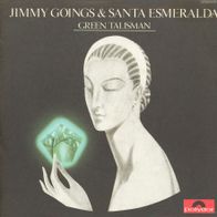 7 Vinyl Jimmy Goings & Santa Esmeralda - Green Talisman