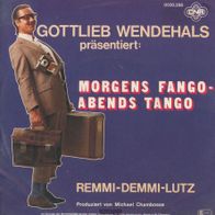 7 Vinyl Gottlieb Wendehals - Morgens Fango Abends Tango