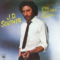 7 Vinyl J.D Souther - If You don´t want my Love