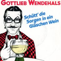 7 Vinyl Gottlieb Wendehals - Schütt die Sorgen in ein Gläschen Wein