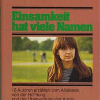 Jo Pestum (Hrsg.) - Einsamkeit hat viele Namen: 18 Autoren erzählen vom Alleinsein