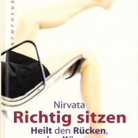 Richtig sitzen. Heilt den Rücken, den Körper, den Geist / Nirvata (2003) - nw