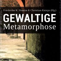 Gewaltige Metamorphose (Hg.) F. K. Moorin & C. Knieps (Paperback, 2015) - nw