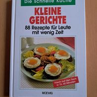 Schnelle Küche - Kleine Gerichte - 88 Rezepte