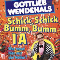 7 Vinyl Gottlieb Wendehals - Schick Schick Bumm Bumm 1A