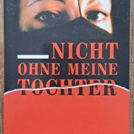 Nicht ohne meine Tochter" Abenteuer / /hriller/ Roman v. Betty Mahmoody (Kult)