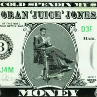 7 Vinyl Oran Juice Jones * Cold Spendin my Money