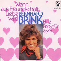 7 Vinyl Bernhard Brink - Wenn aus Freundschaft Liebe wird