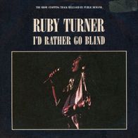 7 Vinyl Ruby Turner - I´d rather go Blind