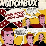 7 Vinyl Matchbox / When You ask about Love