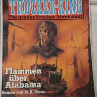 Trucker-King (Bastei) Nr. 197 * Flammen über Alabama* W.K. GIESA