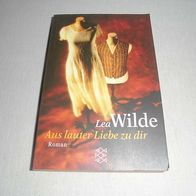 Aus lauter Liebe zu dir - Lea Wilde