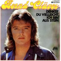 7 Vinyl Bernd Clüver - Denkst du vielleicht ich bin aus Stein