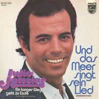 7 Vinyl Julio Iglesias / Und das Meer singt sein Lied