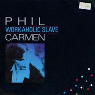 7 Vinyl Phil Carmen - Workaholic Slave