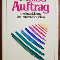 Unser Auftrag. Die Entwicklung des inneren Menschen