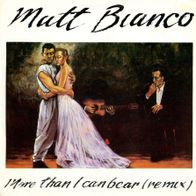 7 Vinyl Matt Bianco - More than i can bear ( Remix )