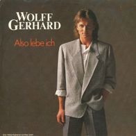 7 Vinyl Wolff Gerhard - Also lebe ich