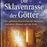 Michael Tellinger - Die Sklavenrasse der Götter: Die geheime Geschichte der Anunnaki