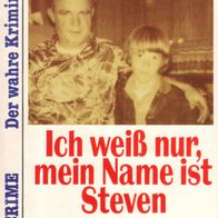 Buch - Mike Echols - Ich weiß nur, mein Name ist Steven: Sieben Jahre verschleppt und