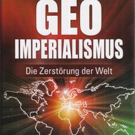 Buch - Wolfgang Effenberger - Geo-Imperialismus: Die Zerstörung der Welt (NEU & OVP)