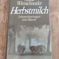 Herbstmilch - Lebenserinnerungen einer Bäuerin - Anna Wimschneider (1984) Biografie