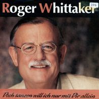 7 Vinyl Roger Whittaker / Doch Tanzen will ich nur mit dir allein