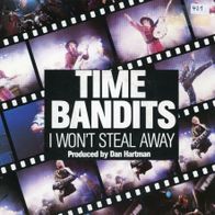 7 Vinyl Time Bandits / I won´t steal away