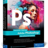 PS - Adobe Photoshop / Das umfassende Handbuch / Standardwerk in 10. Auflage