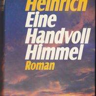 Eine Handvoll Himmel von Willi Heinrich