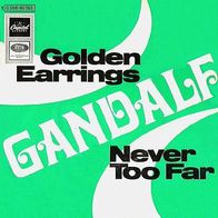 Gandalf - Golden Earrings / Never Too Far - 7" - Capitol 1C 006-80 022 (D) 1969