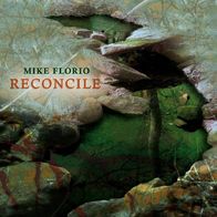 Mike Florio - Reconcile (2014) US prog CD M/ M