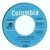 7 Vinyl Ray Miller / Caroline Caroline ( Ohne Cover )